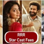 RRR Star Cast Fees: जानें 700 करोड़ कमा चुकी RRR सेलेब्स की फीस, सबसे आगे जूनियर एनटीआर और राम चरण