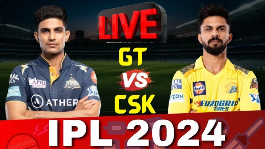 GT vs CSK IPL 2024 Live Score: पहले बल्लेबाजी करेगी GT, CSK के प्लेइंग XI में हुए बड़े बदलाव