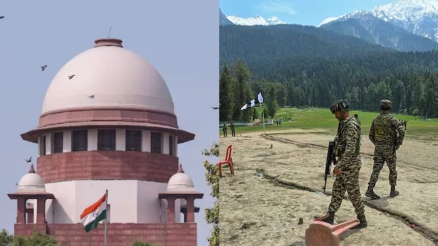 BIG NEWS : SC ने खारिज की पहलगाम हमले की न्यायिक जांच की मांग, याचिकाकर्ता को लगाई फटकार, बोले- ज़िम्मेदार बनिए